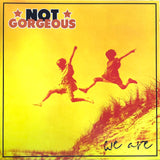 Not Gorgeous - We Are LP
