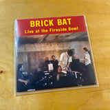 Brick Bat - Live At The Fireside Bowl CD