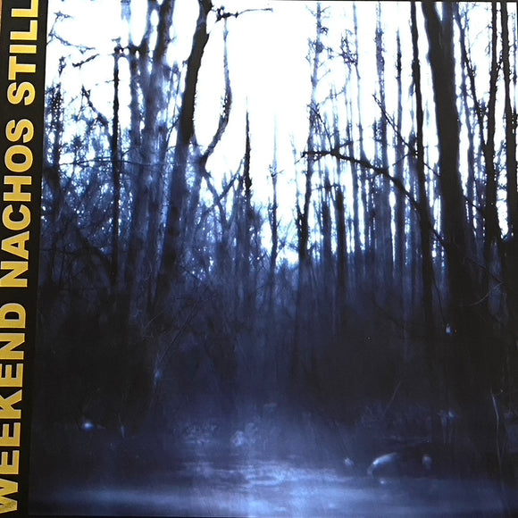 Weekend Nachos - Still LP