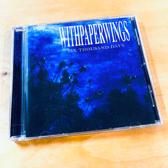 withpaperwings - Six Thousand Days CD