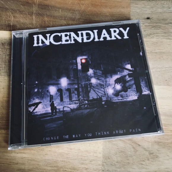 Incendiary - Change The Way You Think About Pain CD