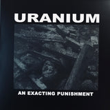 Uranium - An Exacting Punishment LP