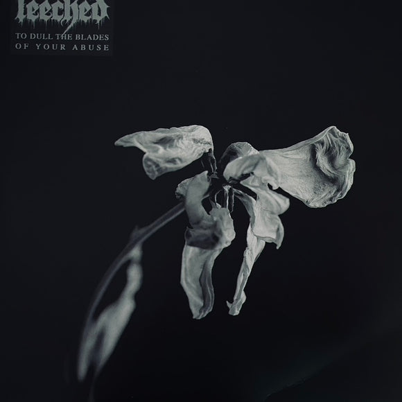 Leeched - To Dull The Blades Of Your Abuse LP