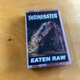 Incinerated - Eaten Raw Cassette