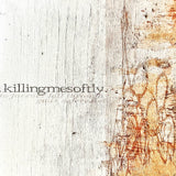 Killing Me Softly - To Forever Fall Through Gods Safety Net LP