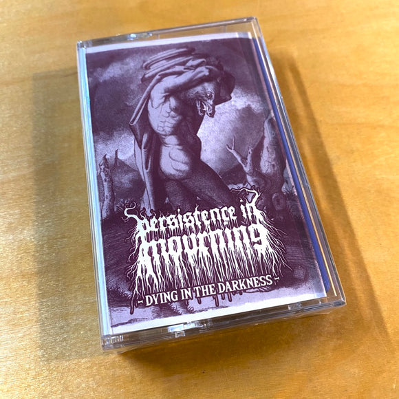 Persistence In Mourning – Dying In The Darkness Cassette