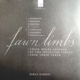 Fawn Limbs – Their Holes Aroused By The Splinters Carved From Their Teeth 7"