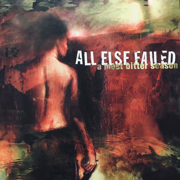 All Else Failed – A Most Bitter Season LP