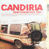 Candiria - What Doesn't Kill You... LP