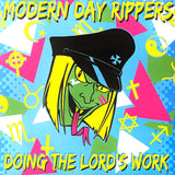 Modern Day Rippers - Doing The Lord's Work LP