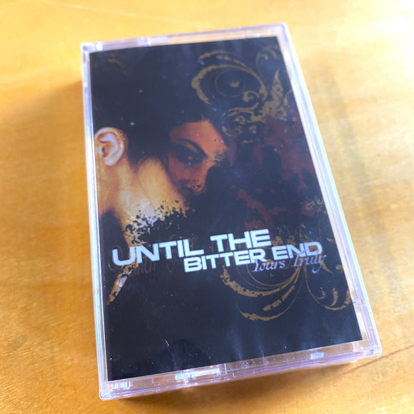 Until the Bitter End - Yours Truly Cassette