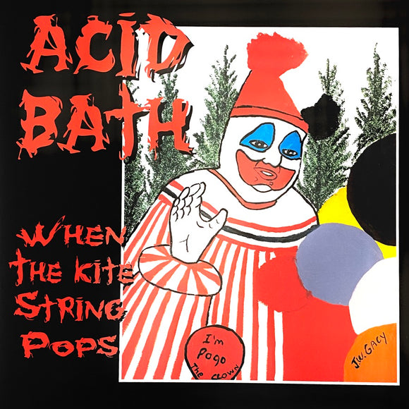 Acid Bath - When The Kite String Pops 2xLP