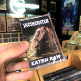 Incinerated - Eaten Raw Cassette
