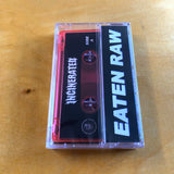 Incinerated - Eaten Raw Cassette