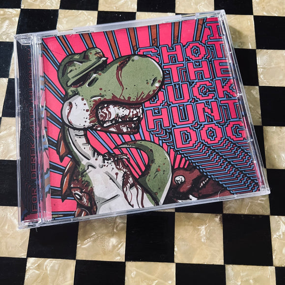 I Shot The Duck Hunt Dog - For Derek // For Humanity CD