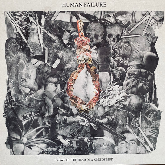 Human Failure - Crown On The Head Of A King Of Mud 10