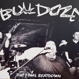 Bulldoze - The Final Beatdown LP