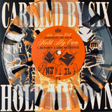 Carried By Six / Hold My Own - Split 7"