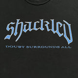 BLEMISH / USED - 3XL - SHACKLED - "DOUBT SURROUNDS ALL" TEE