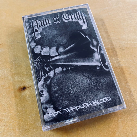 Pain Of Truth - Not Through Blood Cassette
