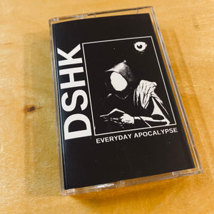 DShK - Everyday Apocalypse Cassette