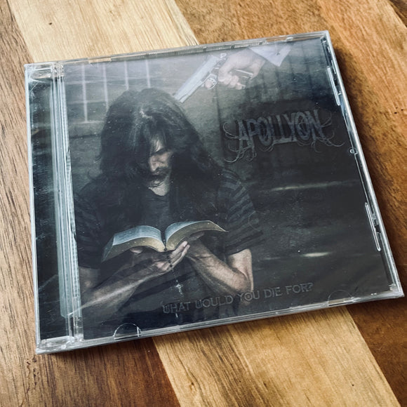 Apollyon - What Would You Die For? CD