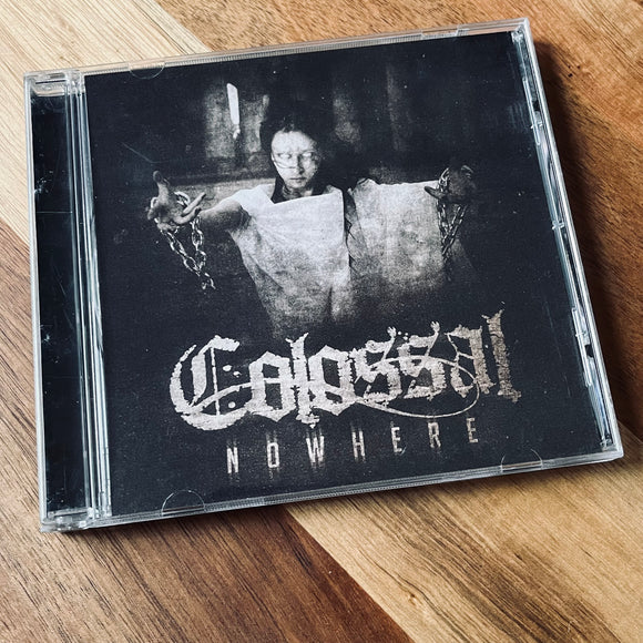 Colossal – Nowhere CD