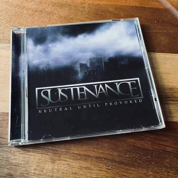 Sustenance - Neutral Until Provoked CD