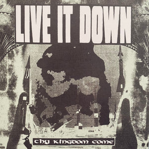 Live It Down - Thy Kingdom Come 7"