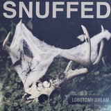 Snuffed - Lobotomy Dream LP