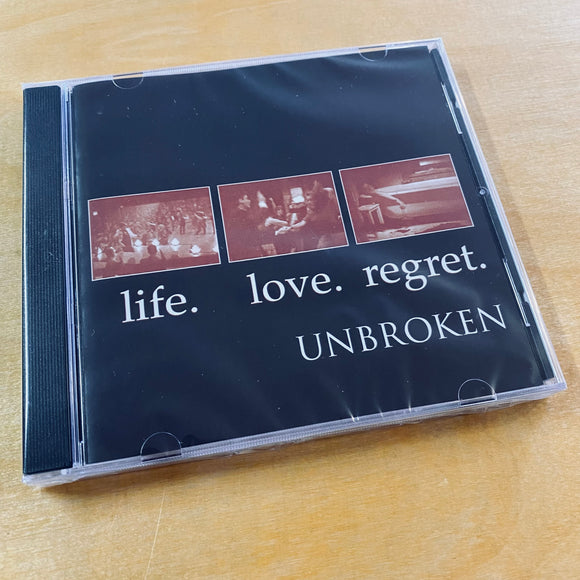 Unbroken - Life. Love. Regret CD