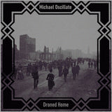 Michael Oscillate – Droned Home Cassette