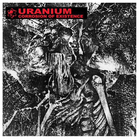 Uranium - Corrosion Of Existence LP