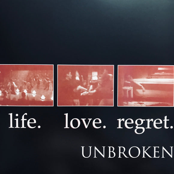 Unbroken - Life. Love. Regret. LP