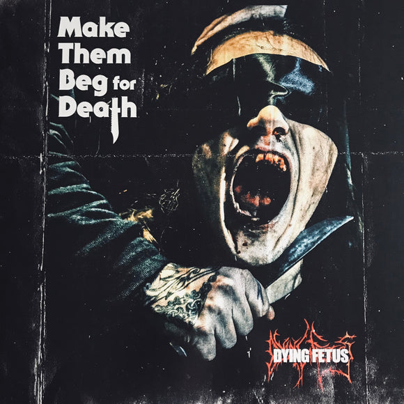 Dying Fetus - Make Them Beg For Death LP
