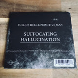Full Of Hell & Primitive Man - Suffocating Hallucination CD