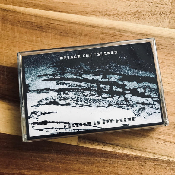 Detach The Islands – Phantom In The Frame Cassette