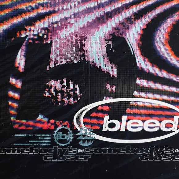 Bleed - Somebody's Closer 12