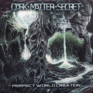 Dark Matter Secret – Perfect World Creation LP