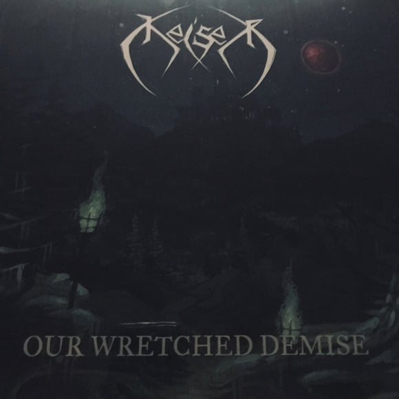Keiser - Our Wretched Demise LP
