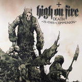High On Fire - Death Is This Communion 2xLP