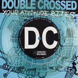 USED - Double Crossed - Your Attitude Bites 7"