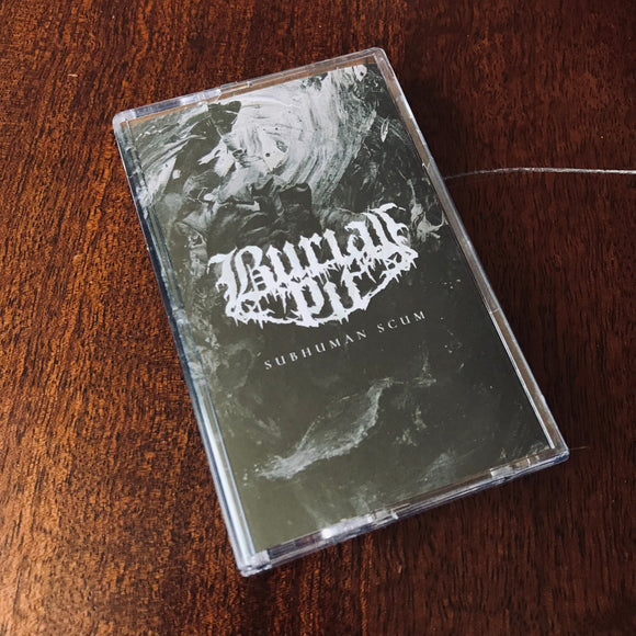 Burial Pit - Subhuman Scum Cassette