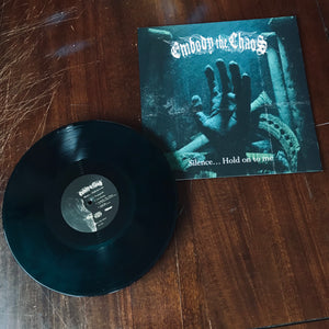 Embody The Chaos - Silence... Hold On To Me 12" EP